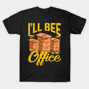 I’ll Bee In My Office T-Shirt